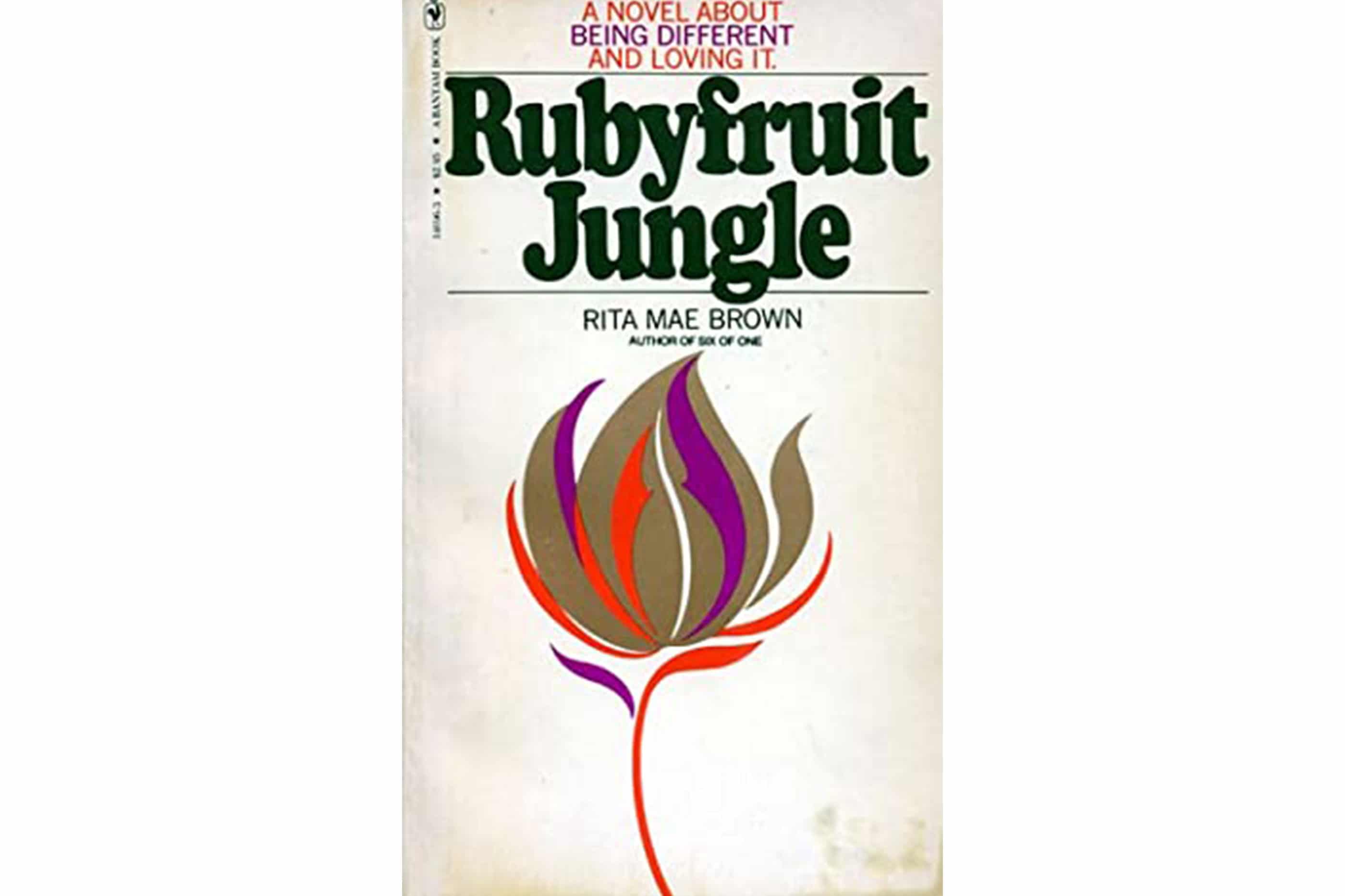 Rubyfruit Jungle Rubyfruit Jungle by Rita Mae Brown Cultural Classic Read