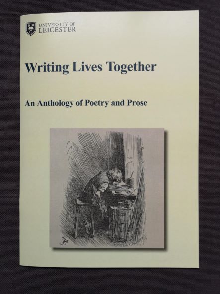 Writing Lives Together - An Anthology of Poetry and Prose inspired by nineteenth-century life writing. Leicester  University's Centre For New Writing