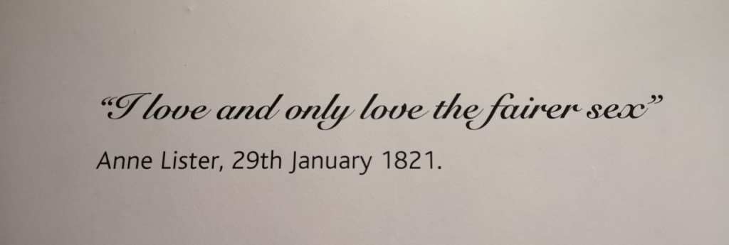 "I love and only love the fairer sex." Anne Lister, 29th January 1821